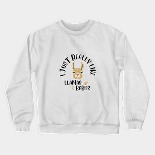 I Just Really Like Llamas and Babies Crewneck Sweatshirt